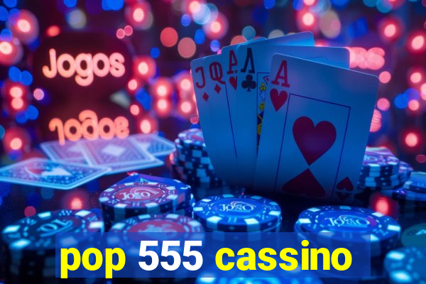 pop 555 cassino